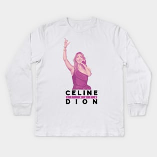 celine dion is back Kids Long Sleeve T-Shirt